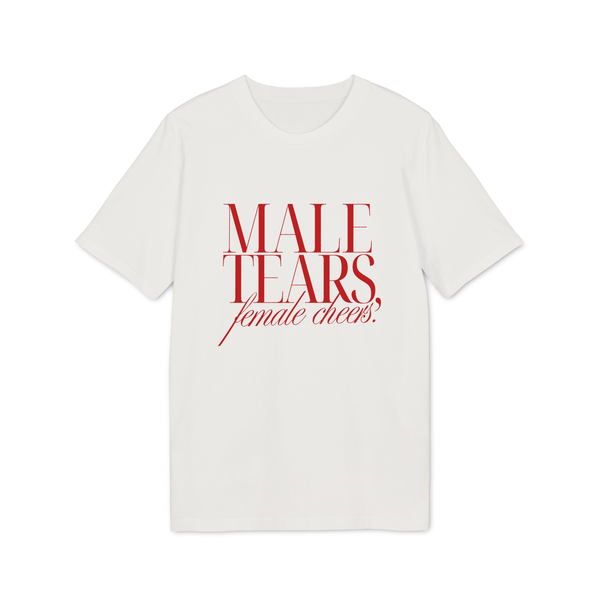 Male Tears Female Cheers White Organic Tee