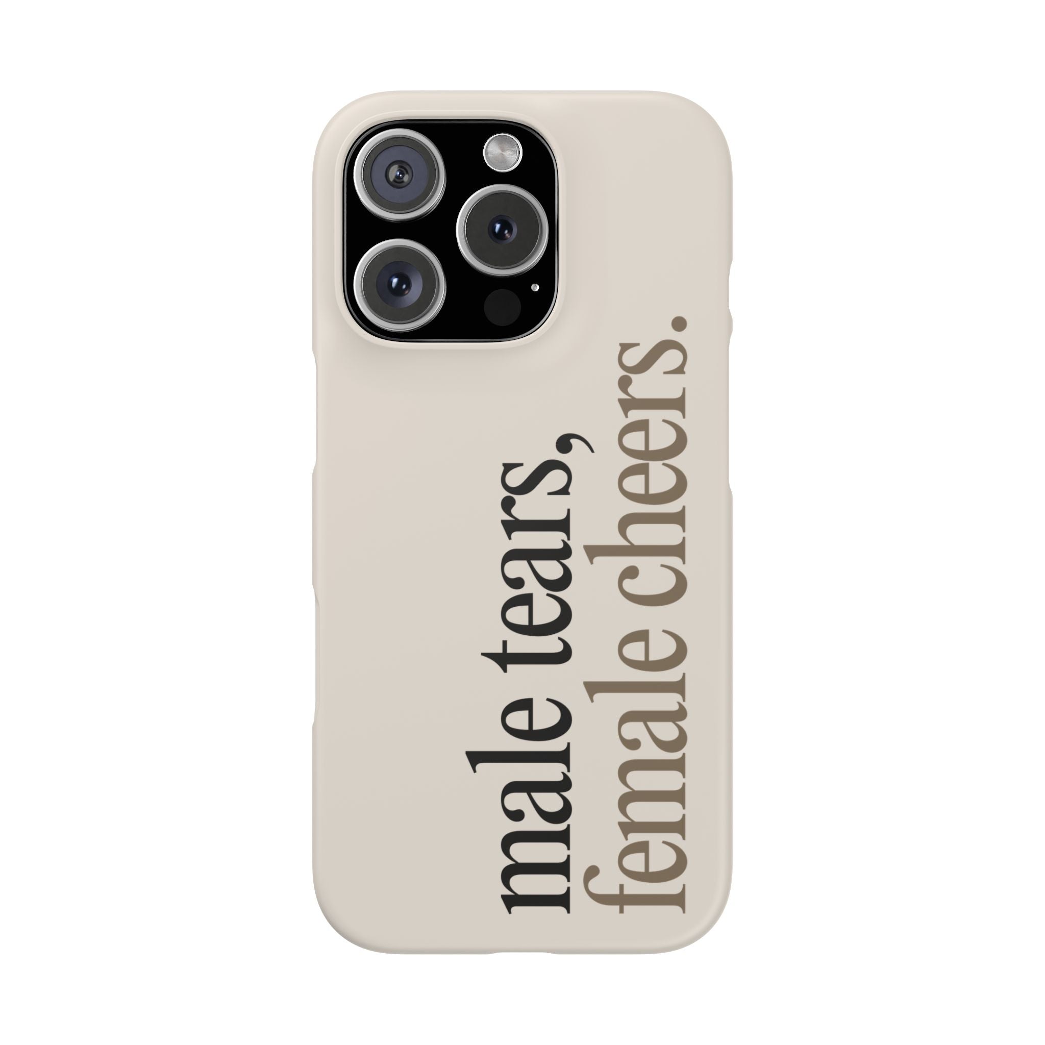 Male Tears Female Cheers Beige Phone Case