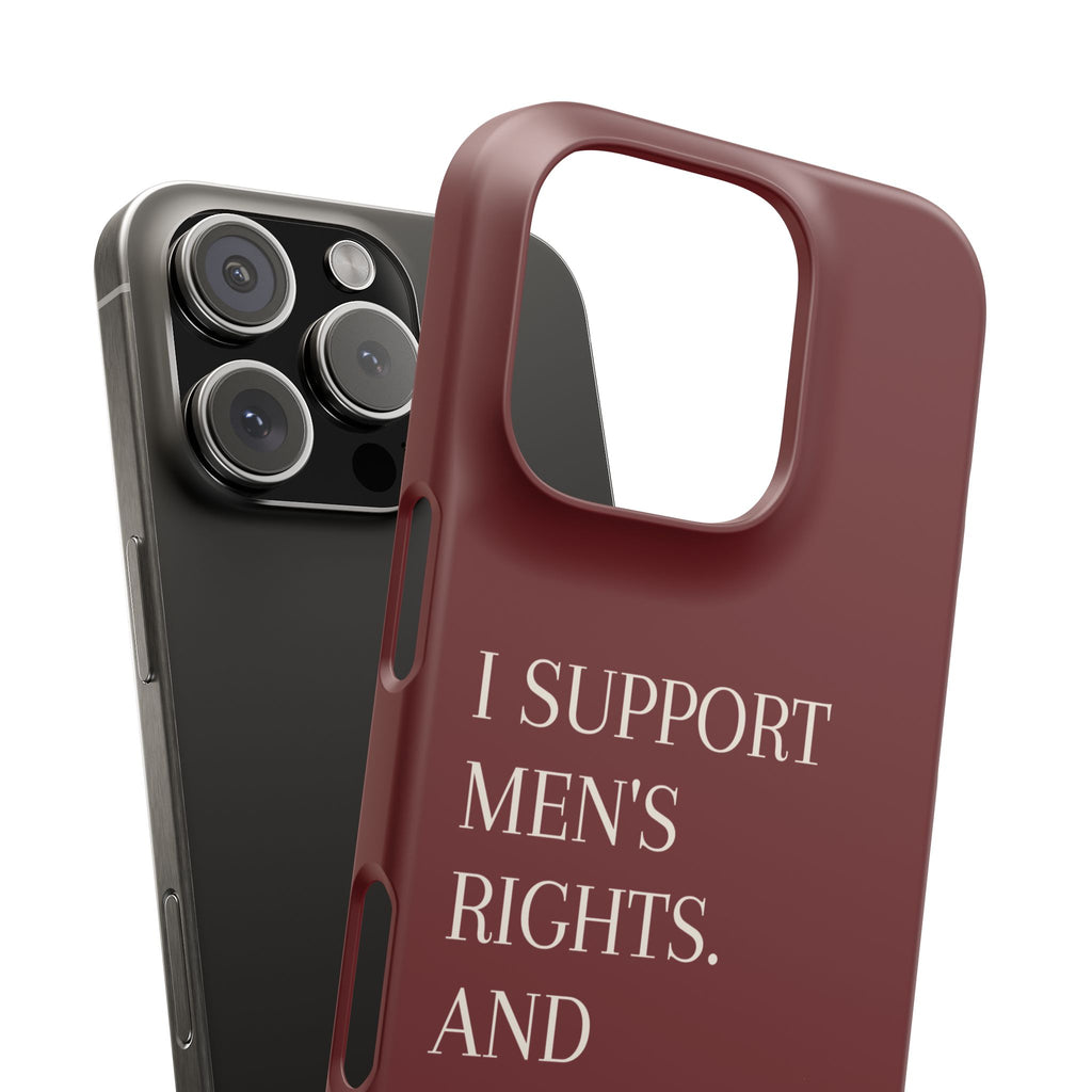 I Support Men’s Rights and Men’s Lefts Phone Case, Burgundy Feminist Case
