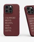 Burgundy phone case with I Support Men’s Rights and Men’s Lefts statement shown from multiple angles.