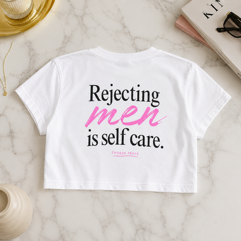 Rejecting Men Is Self Care Crop Tee