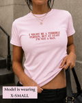 Funny Feminist T Shirt, I Might Be a Terrible Person Tee, Sarcastic Statement Shirt, Female Rage Graphic Tee, Gift for Feminist