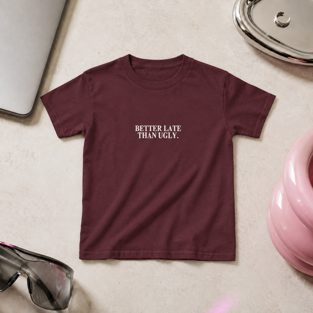 Better Late Than Ugly fitted graphic tee in maroon