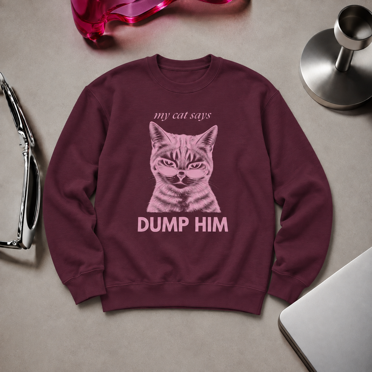 Maroon Dump Him cat sweatshirt displayed as a flat lay