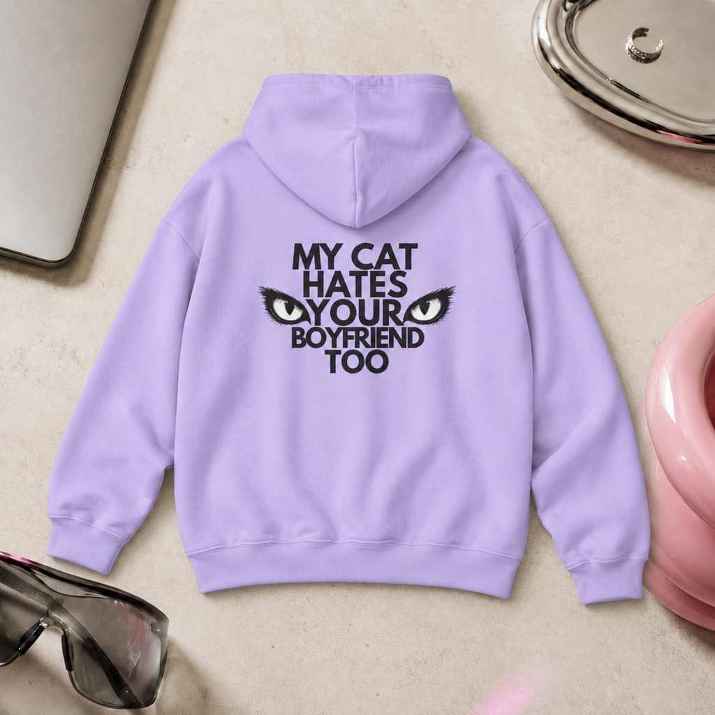 My Cat Hates Your Boyfriend Too Hoodie