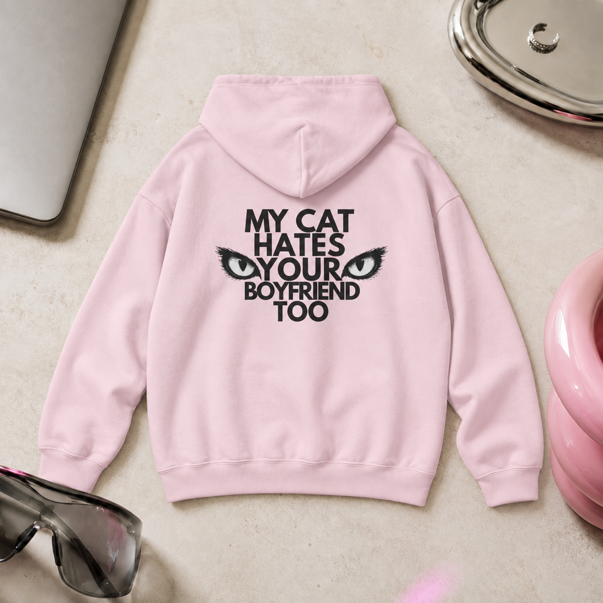 My Cat Hates Your Boyfriend Too Hoodie