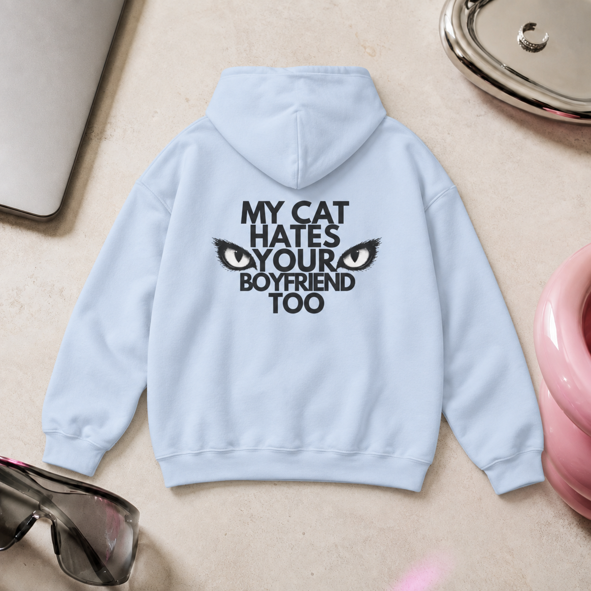 My Cat Hates Your Boyfriend Too Hoodie
