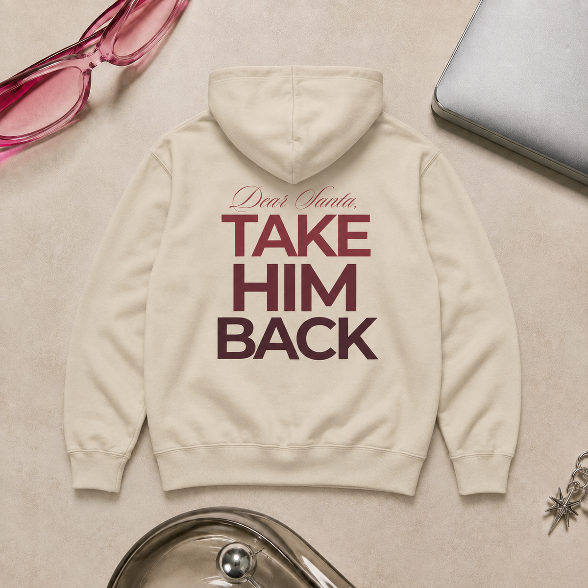 Cream Dear Santa Take Him Back graphic hoodie displayed as a flat lay