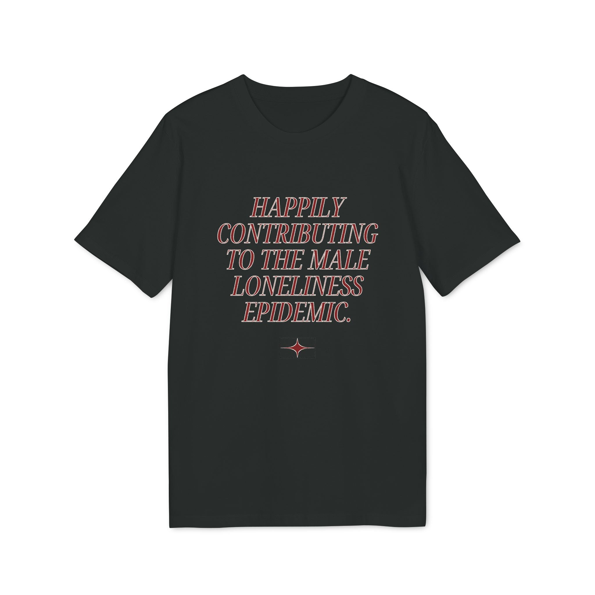 Male Loneliness Epidemic Shirt, Funny Feminist Tee, Anti Men Humor Shirt, Black Sassy Single Girl T-Shirt