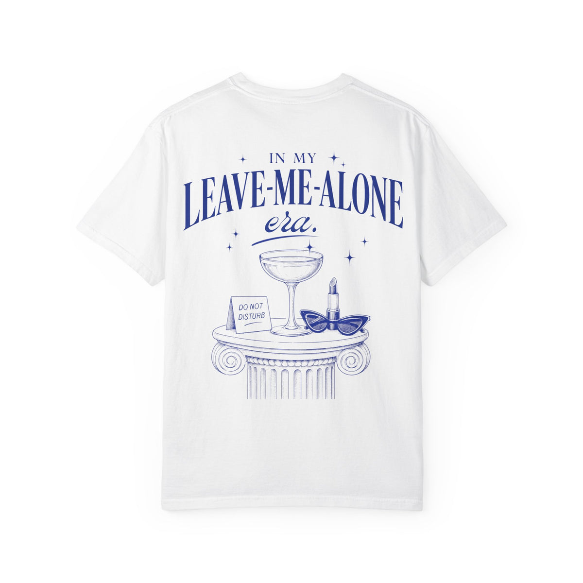 In My Leave Me Alone Era Shirt