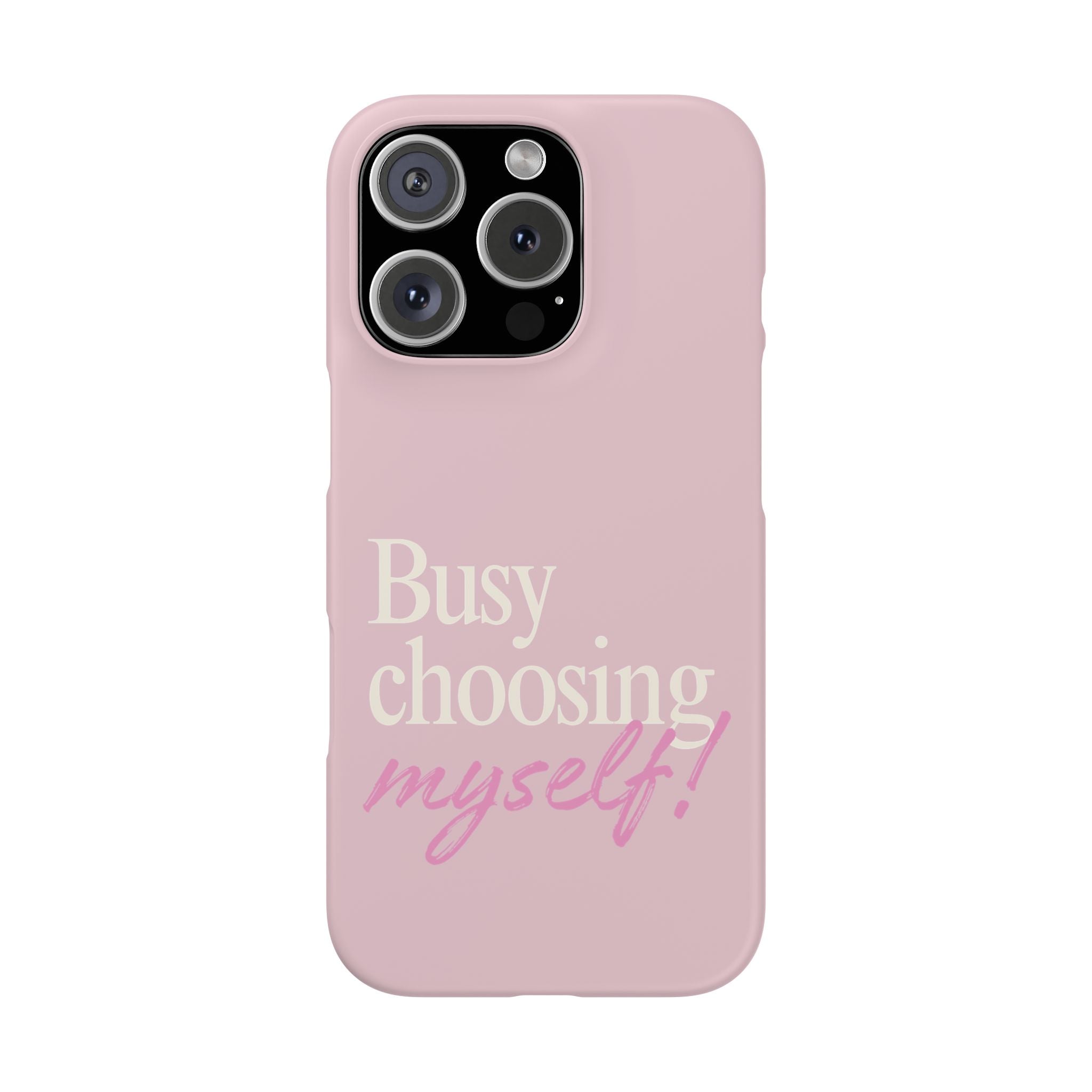 Busy Choosing Myself Phone Case, Pink Self Love iPhone Case
