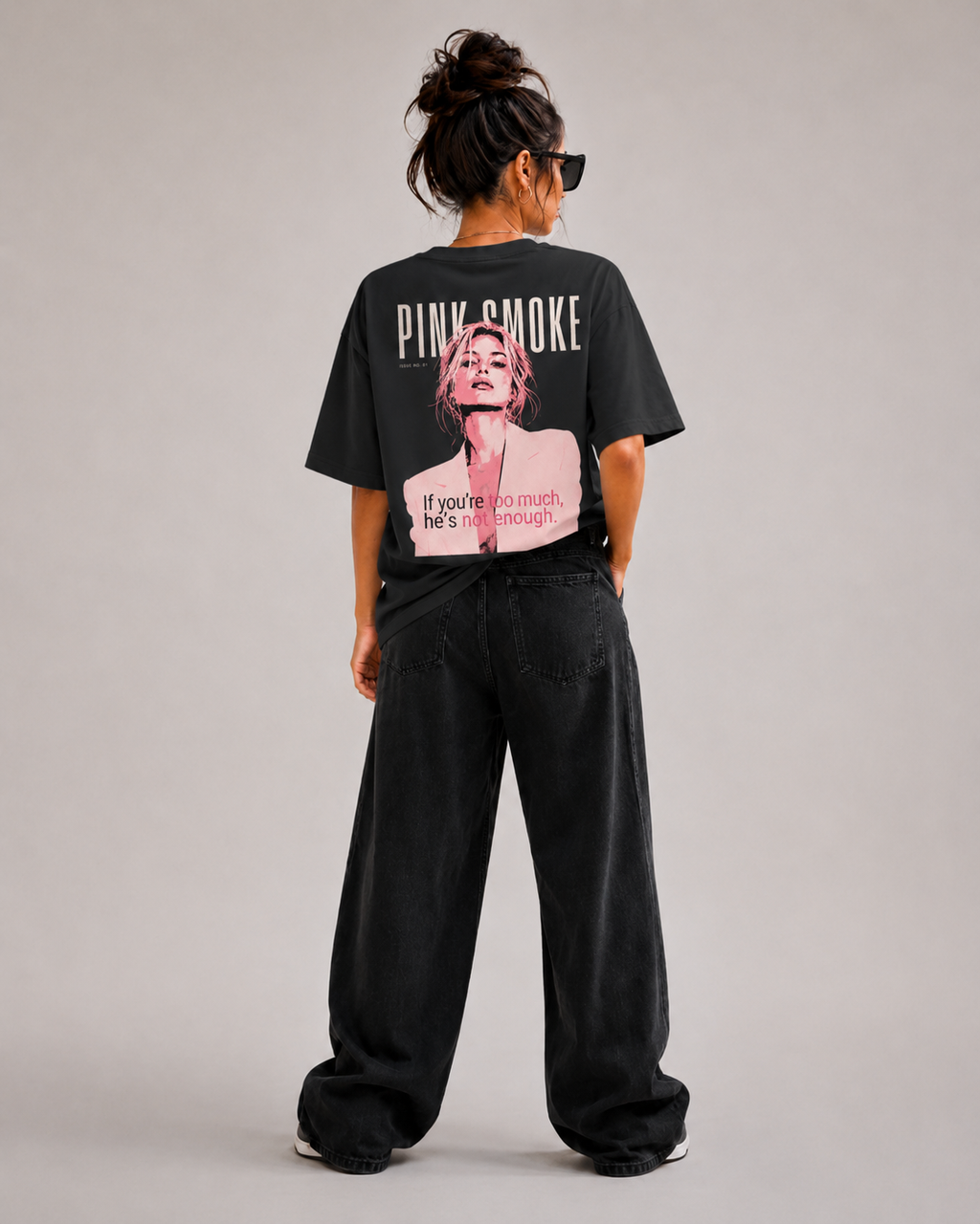 If You’re Too Much, He’s Not Enough Oversized T-Shirt, Feminist Back Print Tee